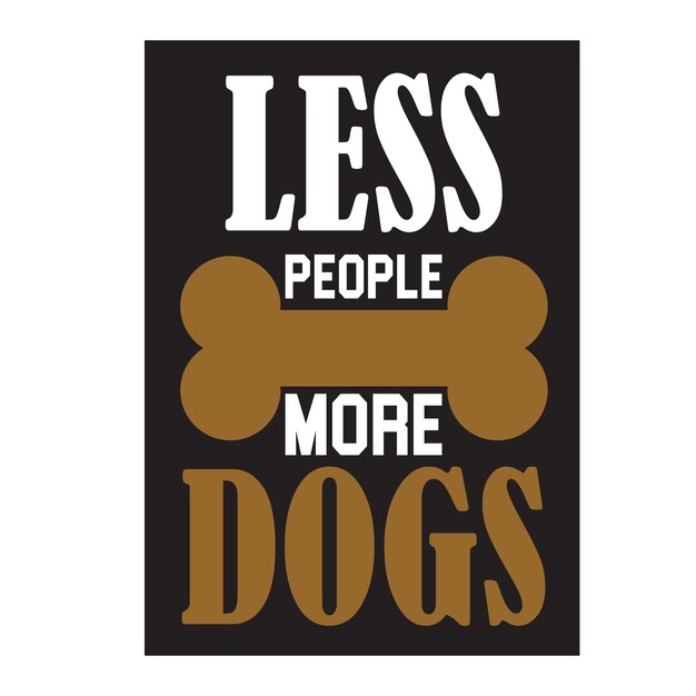 LESS PEOPLE MORE DOG CUSTOM T SHIRT DESIGN