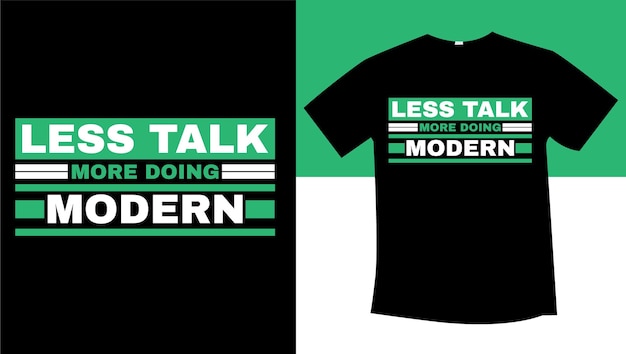 less talk more doing modern typography tshirt design