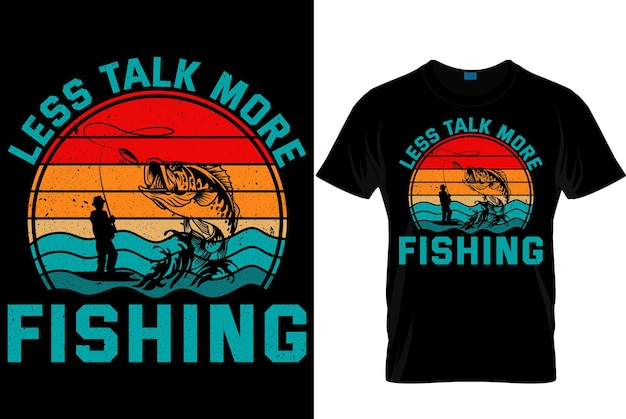 Less Talk More Fishing Fishing Tshirt design fishing tshirt design