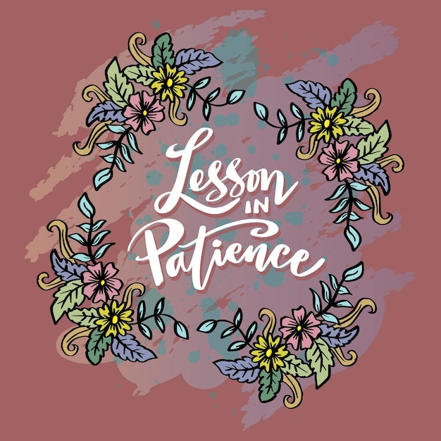 Lesson in patience hand lettering Poster quotes