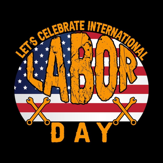 Let's Celebrate International Labor Day