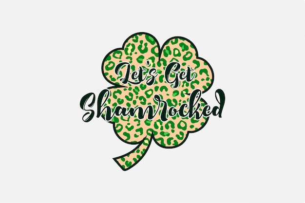 Vector let's get shamrocked  st patricks day pattern sublimation t shirt design