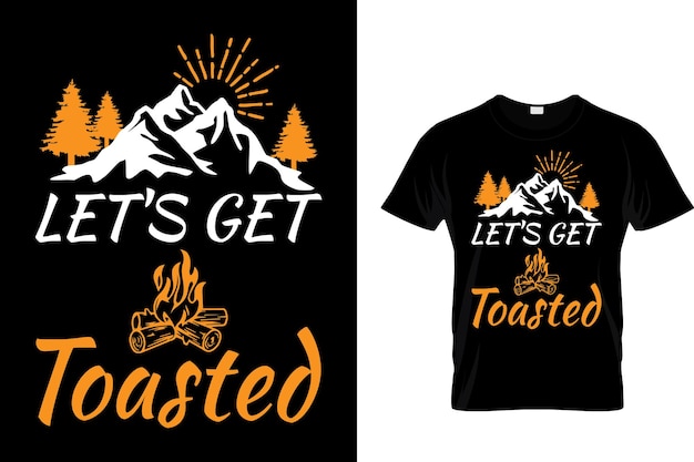 Let's get toasted - Mountain T-shirt Design