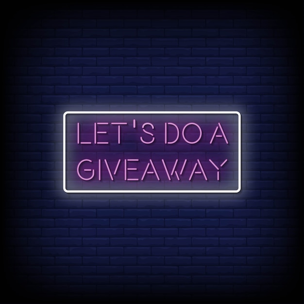 Let's do a Giveaway Neon Signs Style Text 