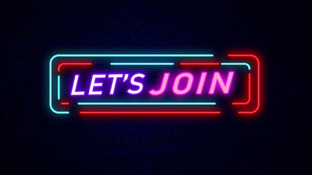 Let's join lettering sign neon vector template