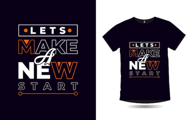 let's make a new start motivational quotes t shirt design