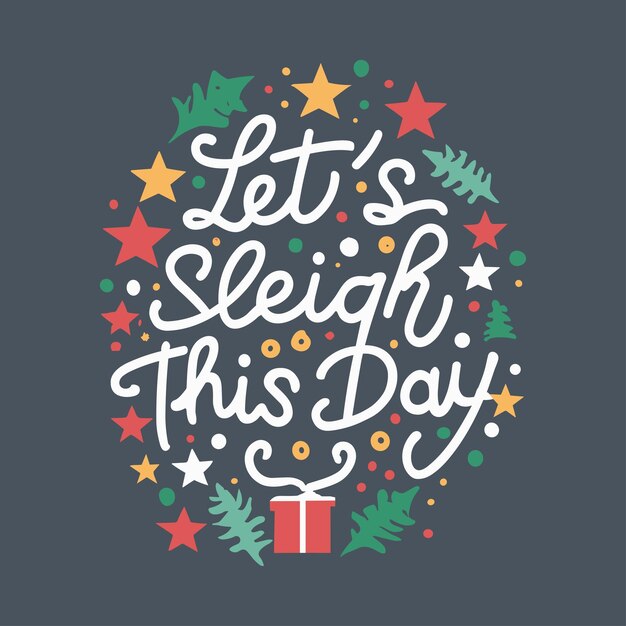 Vector let's sleigh this day hand lettering christmas typography tshirt design poster