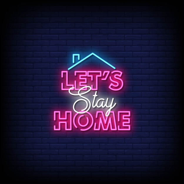 Let's Stay Home Neon Signs Style Text  