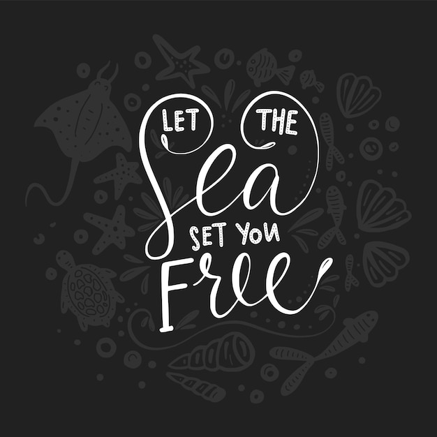 Let the sea set you free