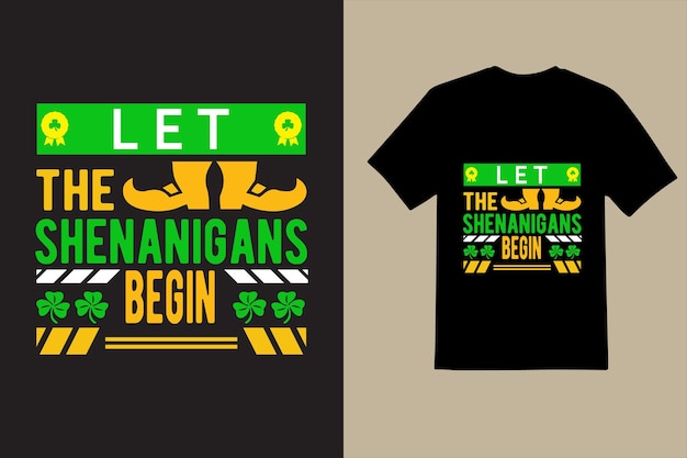 Let the shenanigans begin T shirt design patricks day