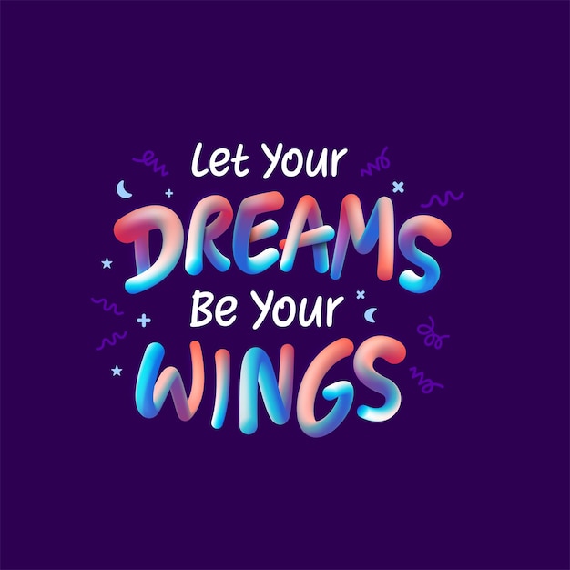 let your dreams be your wings motivational