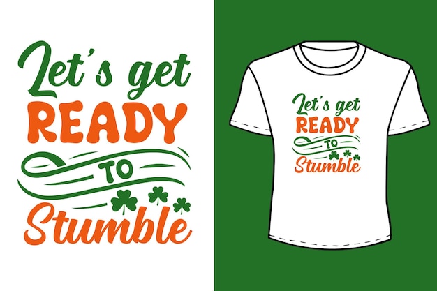 lets get Ready to stumble St patricks day quote SVG typography