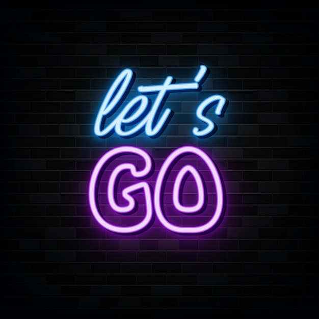 Lets go neon sign design element light banner announcement neon signboard