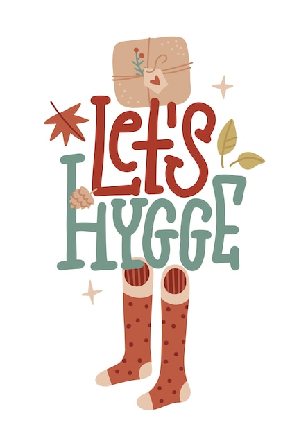 Lets hygge lettering isolated concept cozy socks and autumn gift can be used for greeting cards post