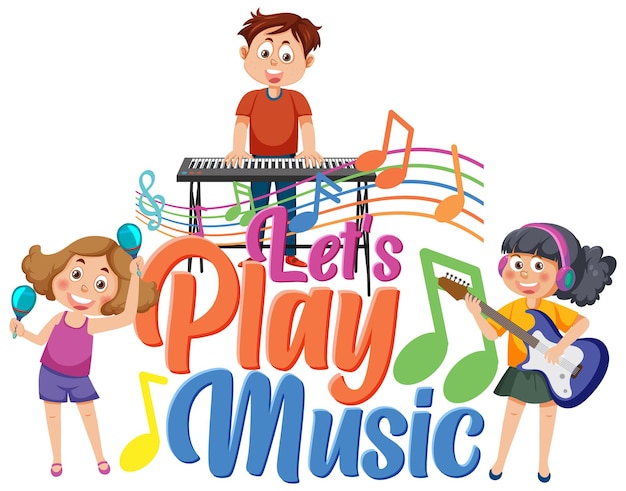 Lets play music text with children playing musical instrument