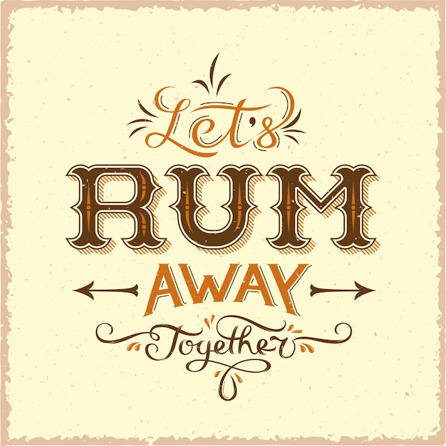 Lets Rum Away Together Vintage Lettering Poster.