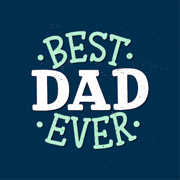 Lettering for Father s day greeting card