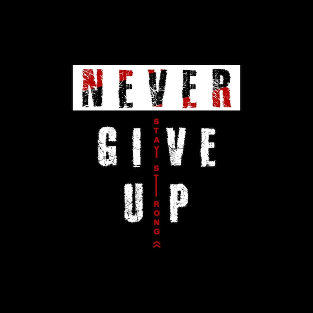 lettering never give up for t shirt printetc