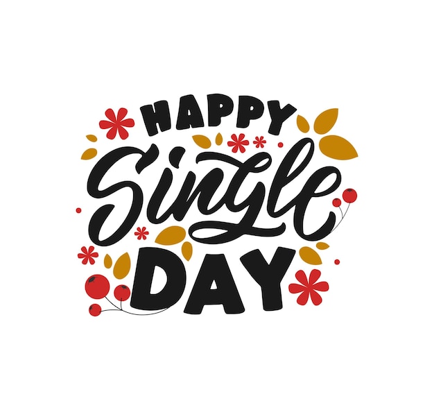 The lettering phrase happy Singles Day The quote design for holiday designs posters banners