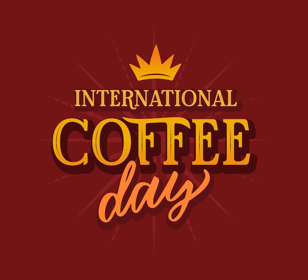 The lettering phrase International coffee day Holiday quote in gold on red background with rays