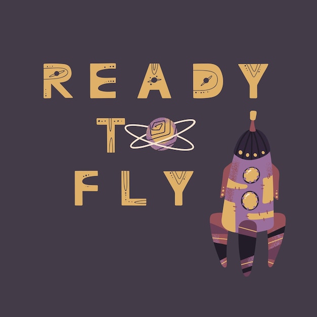 Lettering poster ready to fly and rocket. Vector illustration for posters, prints and cards