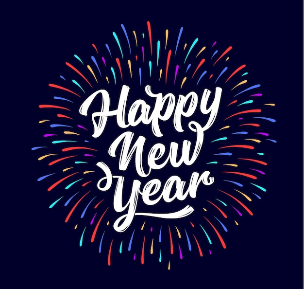 Lettering text for Happy New Year . Colorful fireworks.