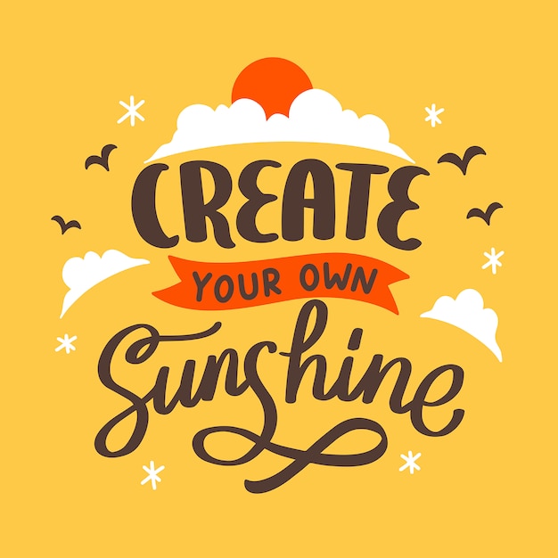 Vector lettering typography quote poster inspiration motivation create your own sunshine