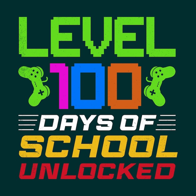 Level 100 Days Of School Unlocked TShirt Design