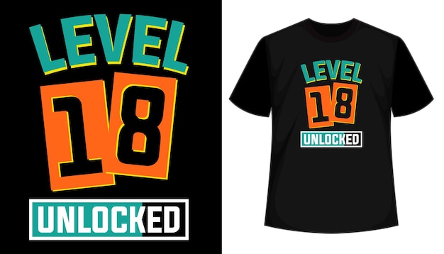 Level 18 Unlocked typography style t shirt design