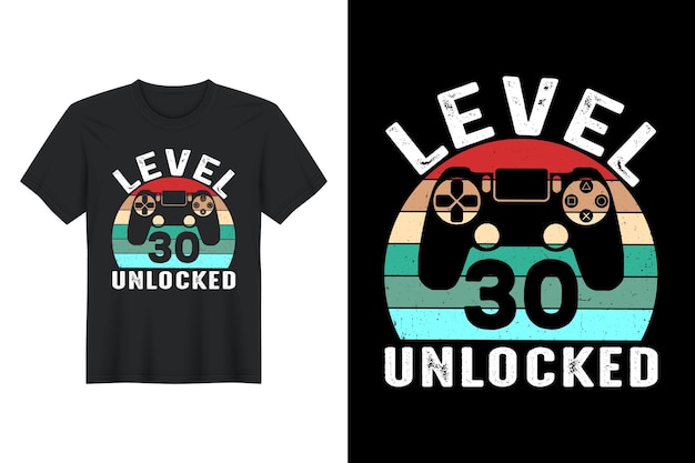 Level 30 Unlocked, T shirt Design