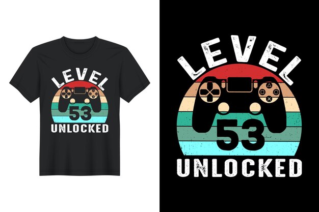 Level 53 Unlocked, T shirt Design