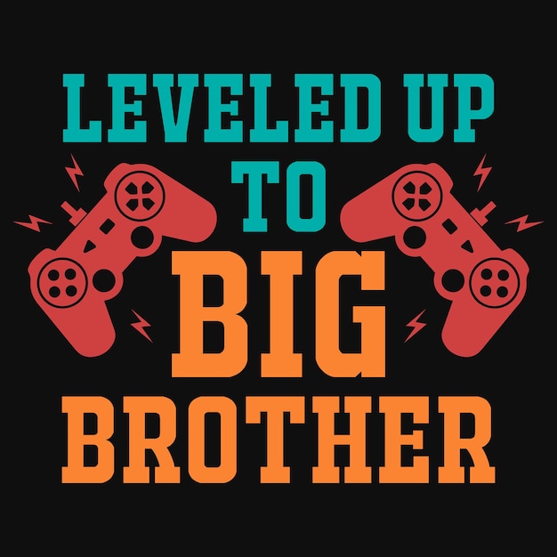 Leveled up to big brother tshirt design