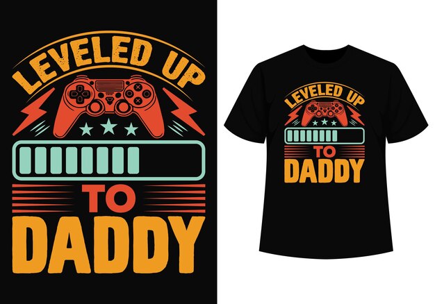 Vector leveled up to daddy tshirt design for fathers day