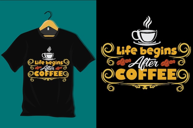 Life Begins After Coffee T Shirt Design