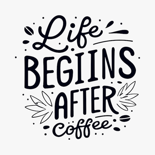 Life begins after coffee typography t shirt design or lettering coffee sticker generative Ai