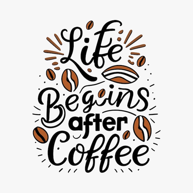 Life begins after coffee typography t shirt design or lettering coffee sticker generative Ai