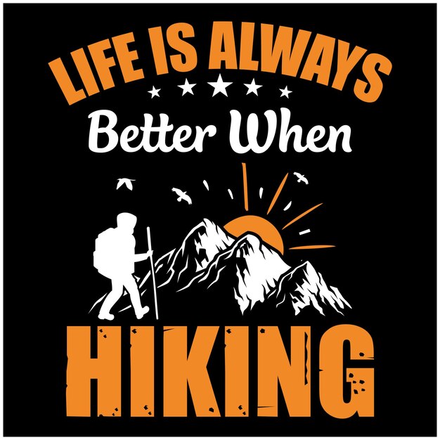 Vector life is always better when hiking quote design mountain hiking background