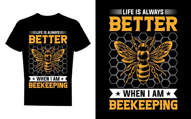 Vector life is always with bees t shirt design