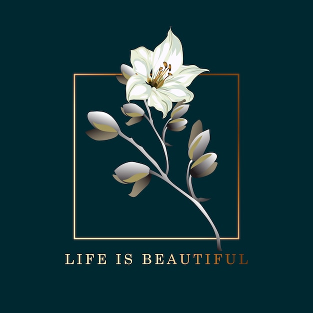 Life is beautiful postcard. Poster with lily flower and frame