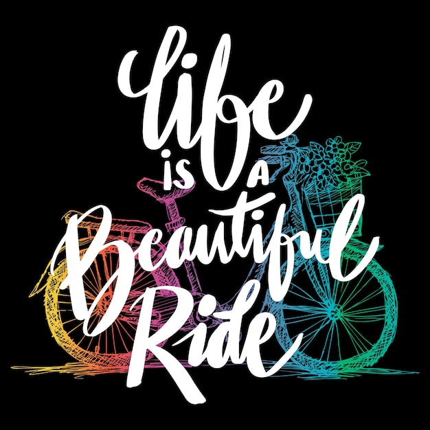 Life is a beautiful ride, hand lettering, Poster quotes.