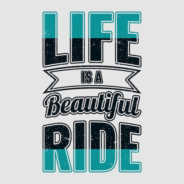 Life is a beautiful ride t-shirt design