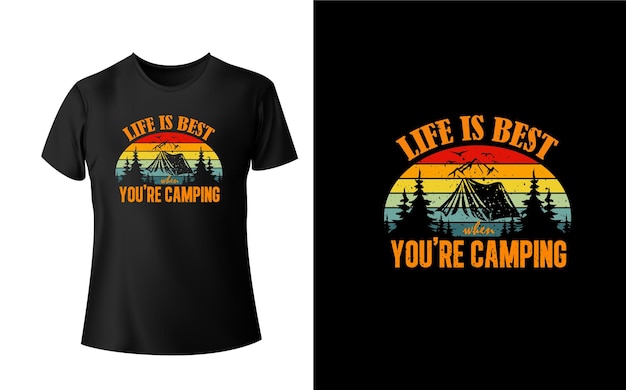 Life is best when you are camping tshirt design