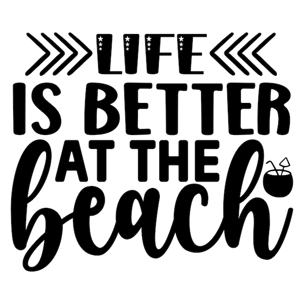 Life is better at the beach SVG