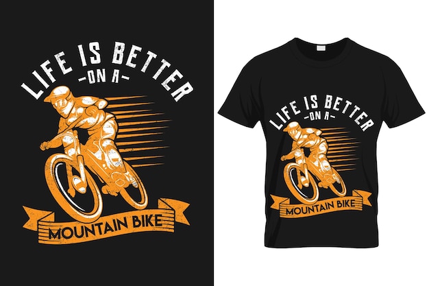 Life is better on a mountain bike custom vector t-shirt