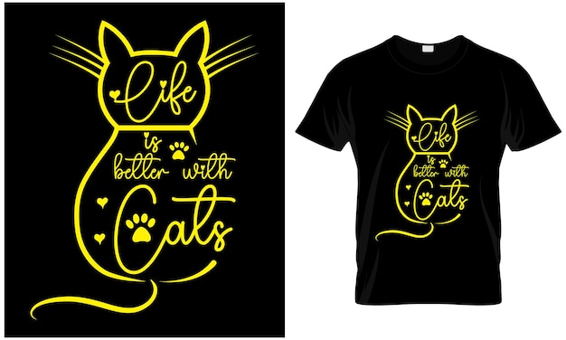 Life is better with Cats Quote Tshirt design and new typography Tshirt design