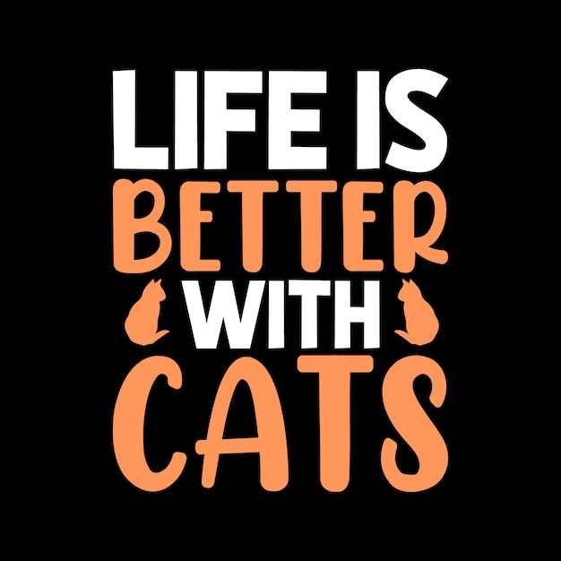 life is better with cats typography lettering