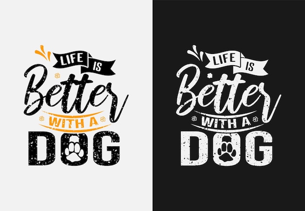 Life is better with a dog lettering quote for print card and t-shirts vector