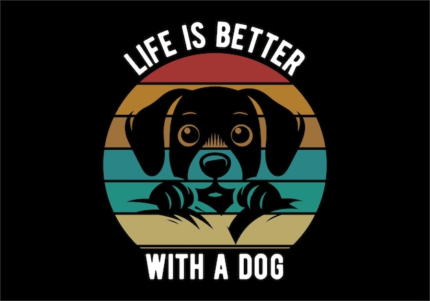 life is better with a dog