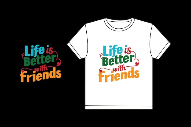 Life is Better with Friends