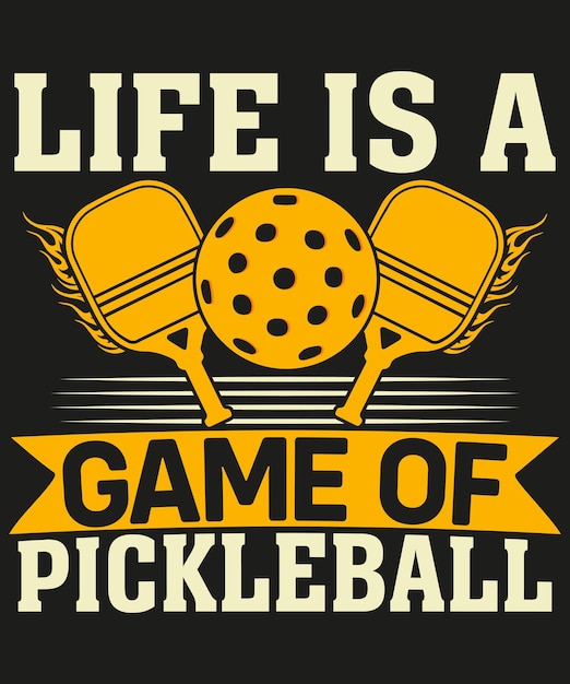 Life is a game of pickleball tshirt design vector illustration